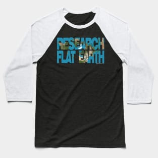 Research Flat Earth - FE Map Baseball T-Shirt